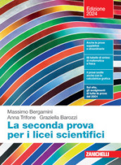 La seconda prova per i licei scientifici. Per le Scuole superiori. Con Contenuto digitale (fornito elettronicamente)