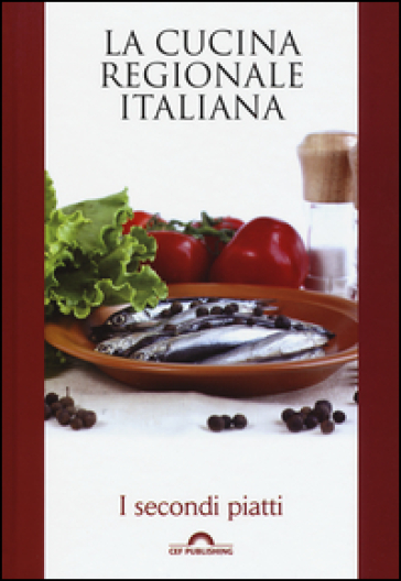 I secondi piatti. La cucina regionale italiana