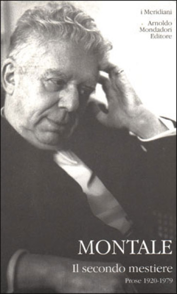 Il secondo mestiere. 1: Prose (1920-1979) - Eugenio Montale