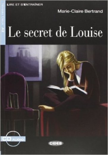 Le secret de Louise. Con CD Audio - M. C. Bertrand
