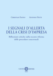 I segnali d allerta della crisi d impresa. Riflessioni critiche sulla recente riforma delle procedure concorsuali