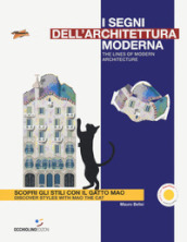 I segni dell architettura moderna. Scopri gli stili con il gatto Mao. Ediz. italiana e inglese