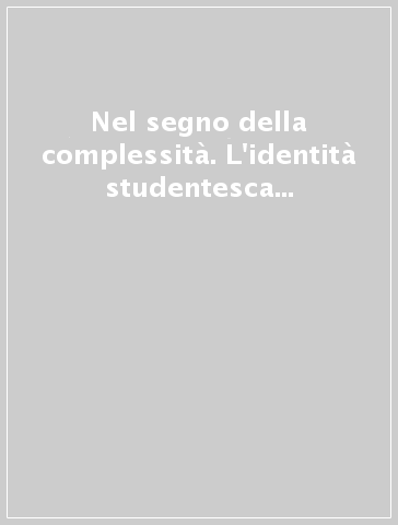 Nel segno della complessità. L'identità studentesca nell'area napoletana. Indagine del CPE in Arcidonna