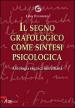 Il segno grafologico come sintesi psicologica. Antologia segnica morettiana