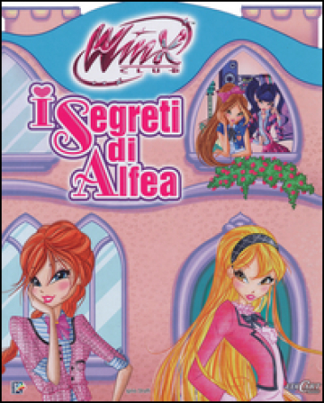 I segreti di Alfea. Winx club. Ediz. illustrata - Iginio Straffi