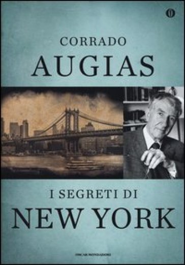 I segreti di New York. Storie, luoghi e personaggi di una metropoli. Ediz. speciale - Corrado Augias