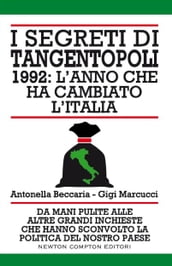 I segreti di Tangentopoli. 1992: l anno che ha cambiato l Italia