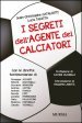 I segreti dell agente dei calciatori