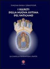 I segreti della nuova Sistina del Vaticano. La cappella Redemptoris Mater