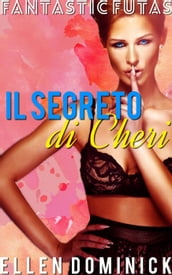 Il segreto di Cheri (Fantastic Futas Libro 1)