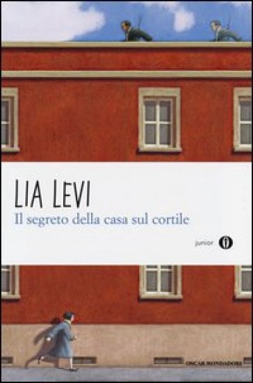 Il segreto della casa sul cortile. Roma (1943-1944) - Lia Levi