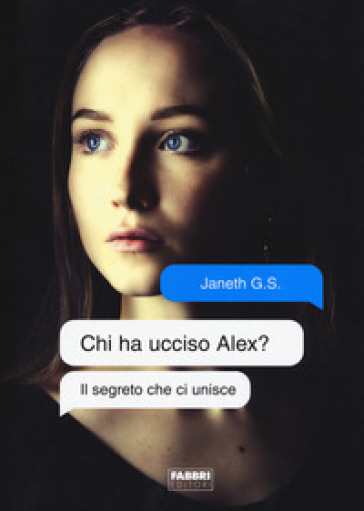 Il segreto che ci unisce. Chi ha ucciso Alex? - Janeth G. S.