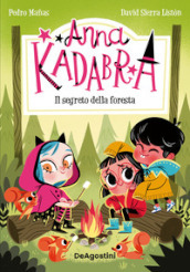 Il segreto della foresta. Anna Kadabra