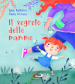 Il segreto delle mamme. Ediz. a colori