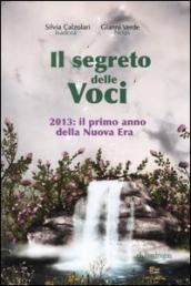 Il segreto delle voci. 2013: il primo anno della nuova era