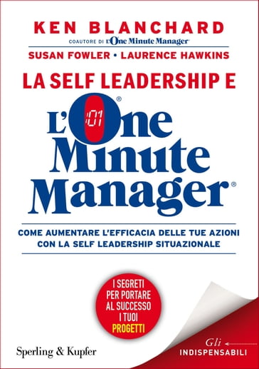 La self leadership e l'One Minute Manager - Ken Blanchard - Laurence Hawkins - Susan Fowler