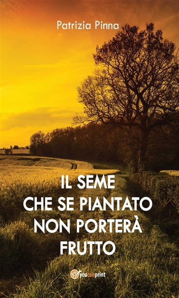 Il seme che se piantato non porterà frutto - Patrizia Pinna