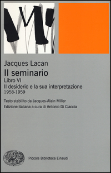 Il seminario. Libro VI. Il desiderio e la sua interpretazione (1958-1959) - Jacques Lacan