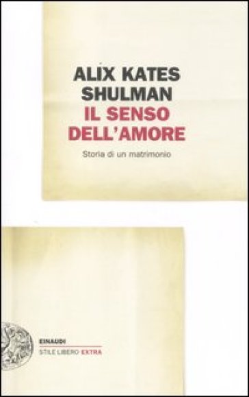 Il senso dell'amore. Storia di un matrimonio - Alix K. Shulman