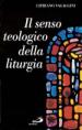 Il senso teologico della liturgia