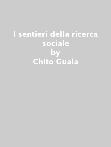 I sentieri della ricerca sociale - Chito Guala