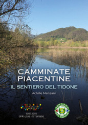 Il sentiero del Tidone. Camminate piacentine