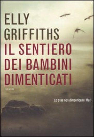 Il sentiero dei bambini dimenticati - Elly Griffiths