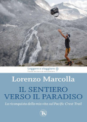 Il sentiero verso il paradiso. La riconquista della mia vita sul Pacific Crest Trail