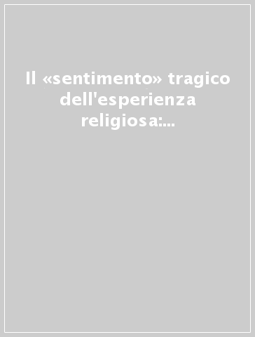 Il «sentimento» tragico dell'esperienza religiosa: Veronica Giuliani (1660-1727)