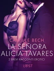 La señora Alicia Tavares - 2 brevi racconti erotici