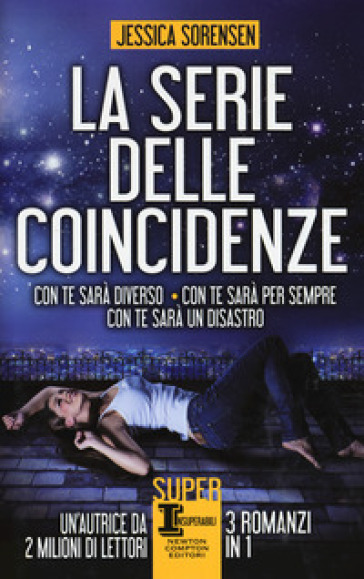 La serie delle coincidenze: Con te sarà diverso-Con te sarà per sempre-Con te sarà un disastro - Jessica Sorensen