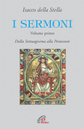 I sermoni. 1: Dalla Settuagesima alla Pentecoste