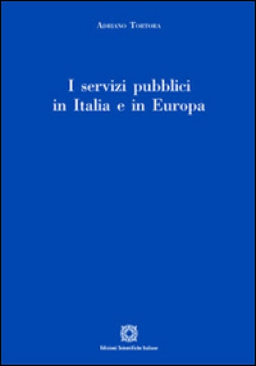 I servizi pubblici in Italia e in Europa - Adriano Tortora