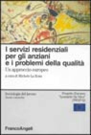 I servizi residenziali per gli anziani ed i problemi della qualità. Un approccio europeo