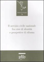 Il servizio civile nazionale fra crisi di identità e prospettive di riforma