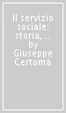 Il servizio sociale: storia, ricordi, pensieri. Viaggio alla ricerca di una traccia