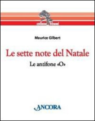 Le sette note del Natale. Le antifone «O» - Maurice Gilbert