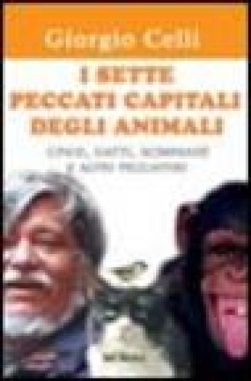 I sette peccati capitali degli animali - Giorgio Celli