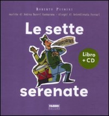 Le sette serenate. Ediz. illustrata. Con CD Audio - Roberto Piumini - Antongionata Ferrari