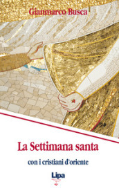 La settimana santa con i cristiani d