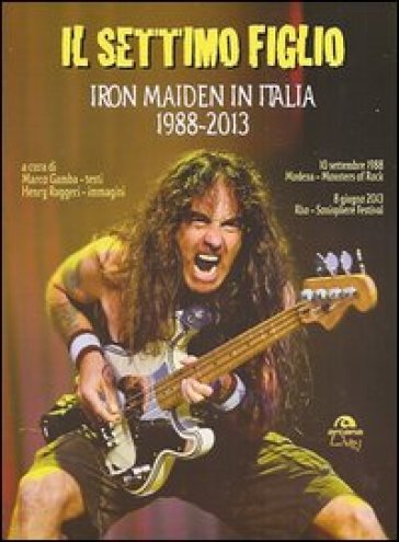 Il settimo figlio. Iron Maiden in Italia 1988-2013 - Henry Ruggeri