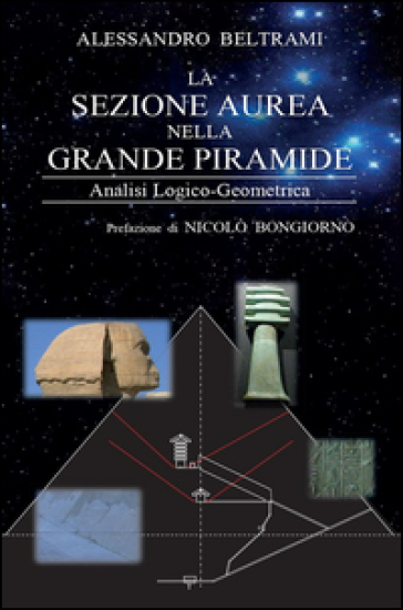 La sezione aurea nella grande piramide - Alessandro Beltrami