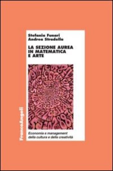 La sezione aurea in matematica e arte - Stefania Funari - Andrea Stradella
