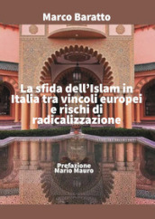 La sfida dell Islam in Italia tra vincoli europei e rischi di radicalizzazione