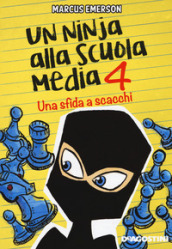 Una sfida a scacchi. Un ninja alla scuola media. 4.