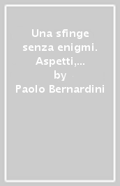 Una sfinge senza enigmi. Aspetti, figure e momenti di vita, cultura e civiltà dagli Stati Uniti contemporanei