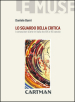 Lo sguardo della critica. I conoscitori d arte in Italia tra XIX e XX secolo