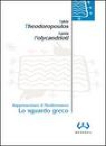 Lo sguardo greco. Rappresentare il Mediterraneo - Rania Polycandrioti - Takis Theodoropoulos