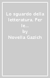 Lo sguardo della letteratura. Per le Scuole superiori. Con e-book. Con espansione online. Vol. 5