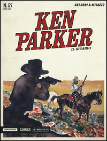 Il sicario. Ken Parker classic. 57. - Giancarlo Berardi - Ivo Milazzo